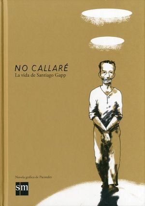 NO CALLAR: LA VIDA DE SANTIAGO GAPP