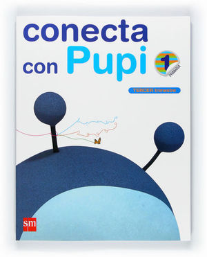 GLOBALIZADO CONECTA CON PUPI TERCER TRIMESTRE 1 PRIMARIA