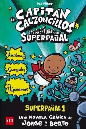 El Capitan Calzoncillos y las Aventuras de Superpañal