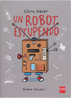 COMO HACER UN ROBOT ESTUPENDO