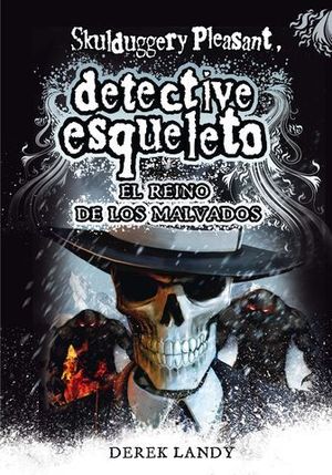 DETECTIVE ESQUELETO. EL REINO DE LOS MALVADOS