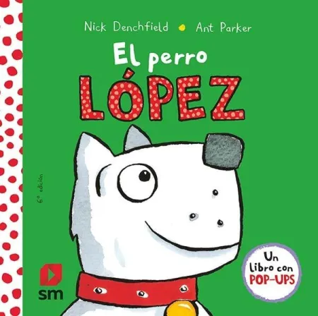 El Perro Lopez. Un Libro con Pop-Ups
