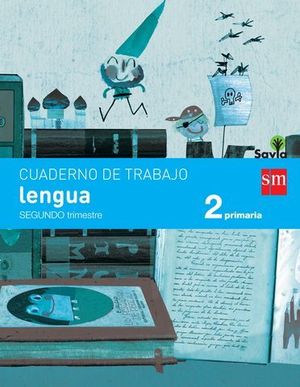 CUADERNO LENGUA 2 EP PAUTA 2 TRIMESTRE SAVIA ED. 2015