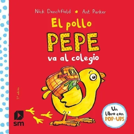 El Pollo Pepe Va Al Colegio. Un Libro con Pop-Ups