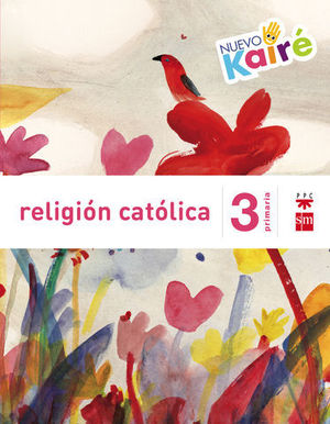 RELIGION CATOLICA 3 EP NUEVO KAIRE SAVIA ED. 2015