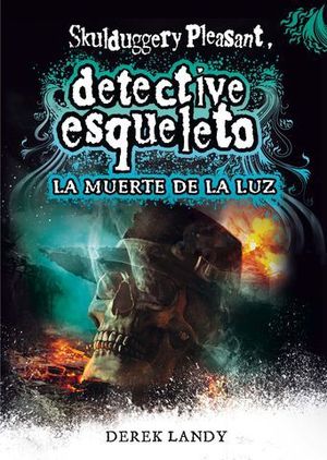 DETECTIVE ESQUELETO. LA MUERTE DE LA LUZ