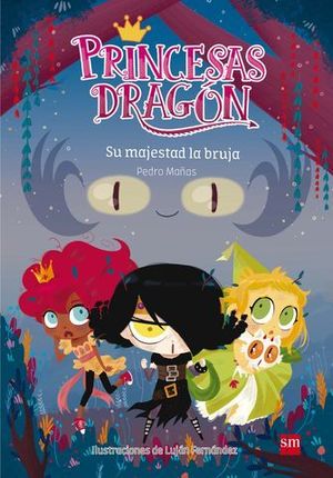 PRNCESAS DRAGON SU MAJESTAD LA BRUJA