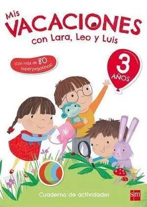 Mis Vacaciones con Lara, Leo y Luis 3 Años Ed. 2017