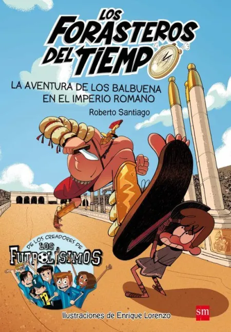Forasteros del Tiempo 3. La Aventura de los Balbuena Imperio Romano