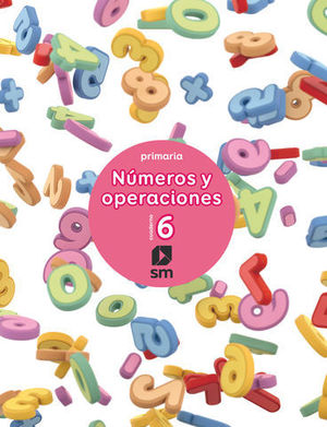 CUADERNO NUMEROS Y OPERACIONES N 6  ED. 2017