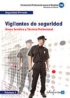 VIGILANTES DE SEGURIDAD VOLUMEN 1 AREA JURIDICA TECNICO PROFESIONAL