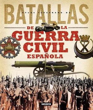 ATLAS ILUSTRADO DE BATALLAS DE LA GUERRA CIVIL ESPAOLA