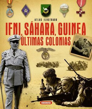 IFNI, SAHARA, GUINEA:  ULTIMAS COLONIAS
