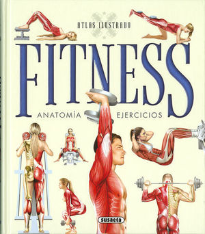 ATLAS ILUSTRADO FITNESS, ANATOMIA , EJERCICIOS