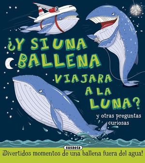  Y SI UNA BALLENA VIAJARA A LA LUNA ?