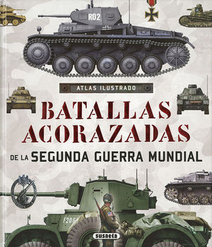 ATLAS ILUSTRADO BATALLAS ACORAZADAS DE LA SEGUNDA GUERRA MUNDIAL