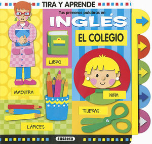 EL COLEGIO. TUS PRIMERAS PALABRAS EN INGLES. TIRA Y APRENDE