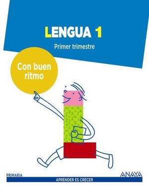LENGUA 1� PRIMARIA TRIMESTRAL APRENDER ES CRECER CON BUEN RITMO 2014