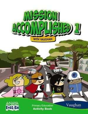 MISSION ACCOMPLISHED 1 WITH VAUGHAN 1 ACTIVITY BOOK ED. 2014
