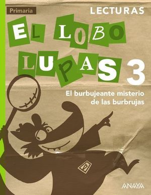 LECTURAS EL LOBO LUPAS 3 PRIMARIA EL BURBUJEANTE MISTERIO DE LAS BURB