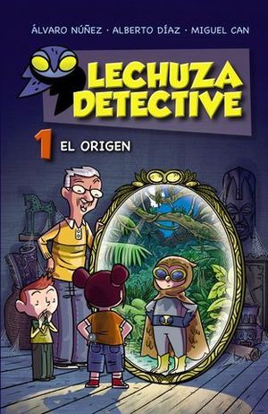 LECHUZA DETECTIVE.  EL ORIGEN