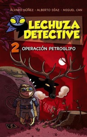 LECHUZA DETECTIVE.  OPERACION PETROGLIFO
