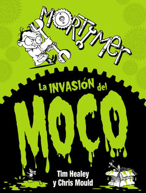 LA INVASION DEL MOCO. MORTIMER