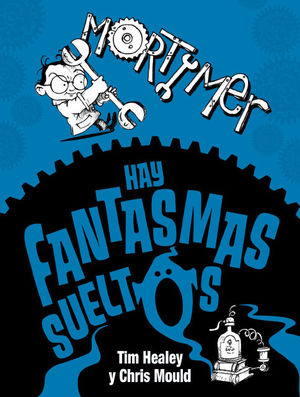 HAY FANTASMAS SUELTOS. MORTIMER
