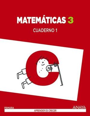 CUADERNO MATEMATICAS 3 PRIMARIA N 1 APRENDER ES CRECER