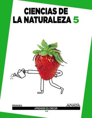 CIENCIAS DE LA NATURALEZA 5 PRIMARIA APRENDER ES CRECER