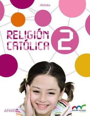 RELIGION CATOLICA 2 EP APRENDER ES CRECER ED. 2015