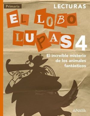 LECTURAS 4 EL INCREIBLE MISTERIO DE LOS ANIMALES FANTASTICOS ED. 2015