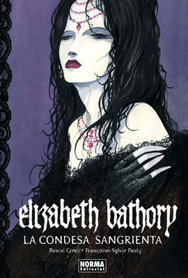 ELISABETH BATHORY LA CONDESA SANGRIENTA
