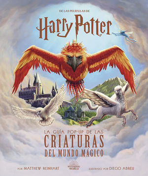 *P.F.* HARRY POTTER:  LA GUIA POP UP DE LAS CRIATRUAS DEL MUNDO MAGICO