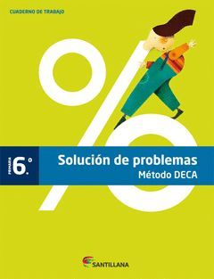 SOLUCION DE PROBLEMAS MTODO DECA 6 PRIMARIA