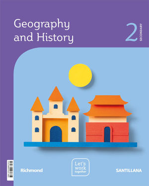 GEOGRAPHY & HISTORY LET'S WORK TOGETHER 2 ESO ED. 2021