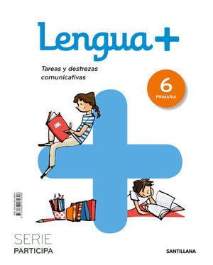 LENGUA 6 EP + TAREAS Y DESTREZAS COMUNICATIVAS SERIE PARTICIPA ED.2021