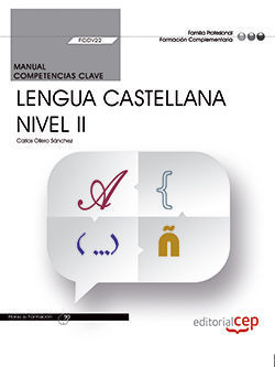 MANUAL COMPETENCIA CLAVE.  COMUNIC.  LENGUA CASTELLANA NIVEL II FCOV22