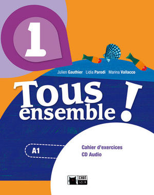 TOUS ENSEMBLE 1  CAHIER  ED. 2014