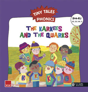 *ND*TINY TALES PHONICS.  THE KARKEES AND THE QUARKS ( AR, OO, KW, B )