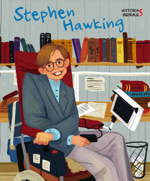 STEPHEN HAWKING.  HISTORIAS GENIALES  ( VV KIDS )