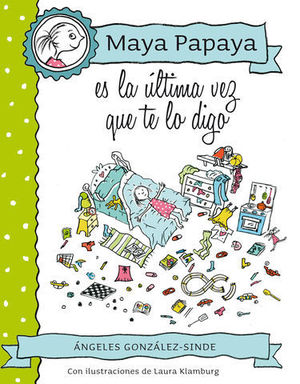 MAYA PAPAYA ES LA ULTIMA VEZ QUE TE LO DIGO