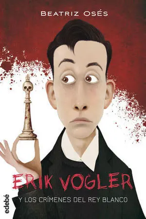 Erik Vogler y los Crimenes del Rey Blanco