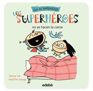LOS SUPERHEROES NO SE HACEN LA CAMA