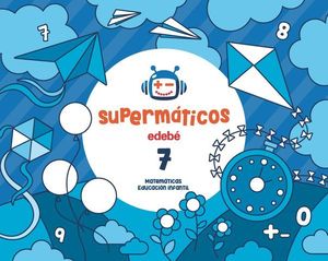 SUPERMATICOS 7 CUADERNO MATEMATICAS 5 AOS ED. 2017