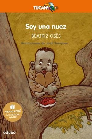 SOY UNA NUEZ  ( PREMIO INFANTIL EDEBE 2018 )