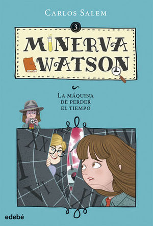 MINERVA WATSON.  LA MAQUINA DE PERDER EL TIEMPO