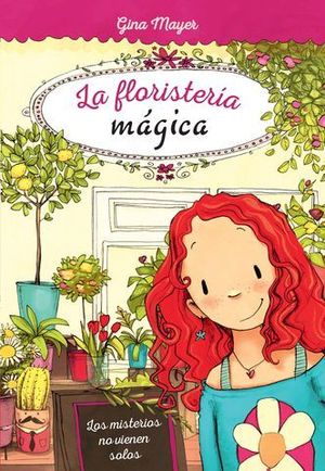 LA FLORISTERIA MAGICA.  LOS MISTERIOS NO VIENEN SOLOS