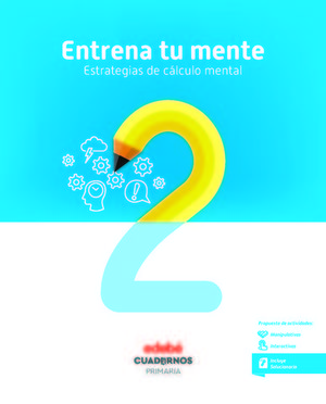 ENTRENA TU MENTE.  ESTRATEGIA DE CALCULO MENTAL 2  ED. 2018