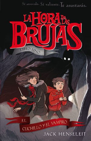 LAS HORAS DE LAS BRUJAS.  EL CUCHILLO Y EL VAMPIRO